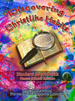 (home school) discovering christlike habits student workbook (book 3, best for 9th grade)