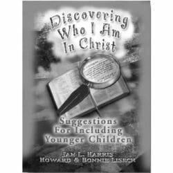 (Home School) Discovering Who I Am In Christ-Suggestions For Including Younger (Pre-School) Children