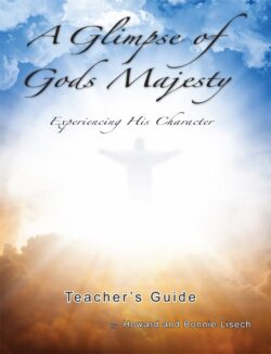 A Glimpse of God’s Majesty – Experiencing His Character (Teacher’s Guide)
